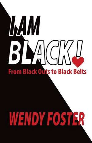 I Am Black! de Wendy Foster