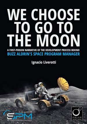 We Choose to Go to the Moon de MR Ignacio E. Liverotti