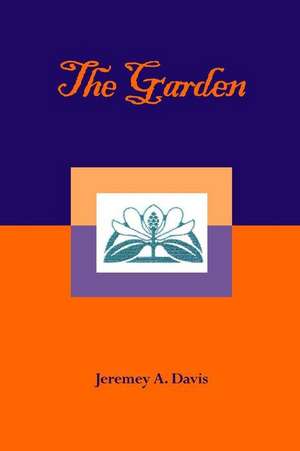 The Garden de Davis, Jeremey a.