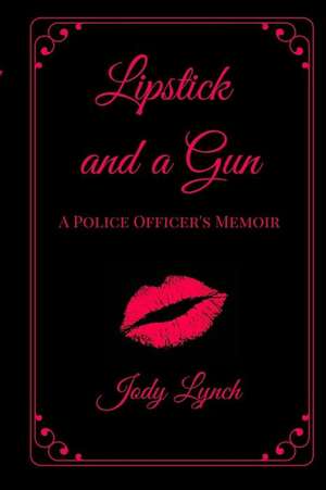 Lipstick and a Gun de Jody L. Lynch