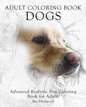 Adult Coloring Book Dogs de Mia Blackwood