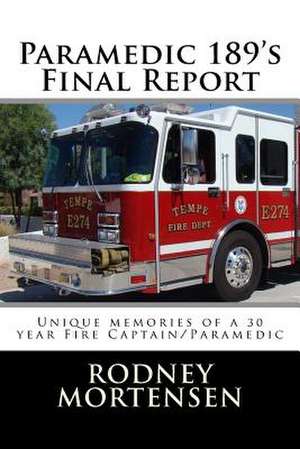 Paramedic 189's Final Report de MR Rodney L. Mortensen