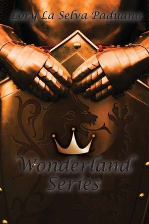 The Wonderland Series de Lory La Selva Paduano