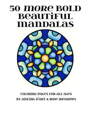 50 More Bold Beautiful Mandalas de Aisling D'Art