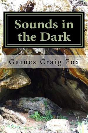 Sounds in the Dark de Gaines Craig Fox