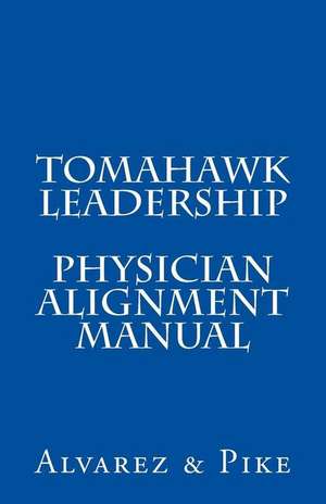 Tomahawk Leadership de Benito a. Alvarez MD