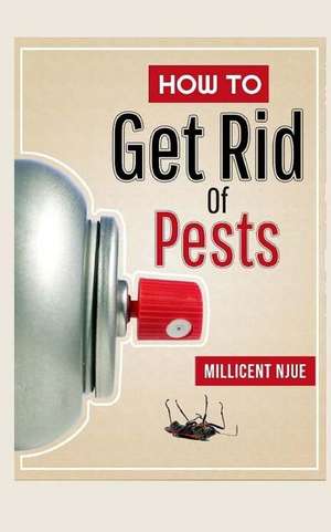 How to Get Rid of Pests? de Millicent Njue