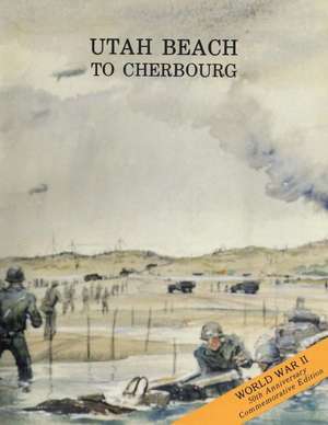 Utah Beach to Cherbourg de U. S. Army Center for Military History