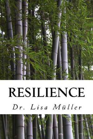 Resilience de Muller Ed D., Lisa