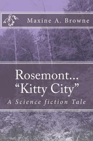 Rosemont...Kitty City de Maxine A. Browne