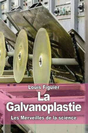 La Galvanoplastie de Louis Figuier