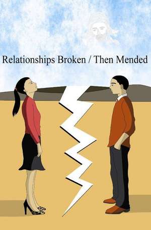 Relationships Broken/ Then Mended de Denese Carty