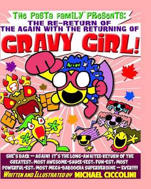 The Pasta Family: The Re-Return of the Again with the Returning of Gravy Girl! de Michael Ciccolini