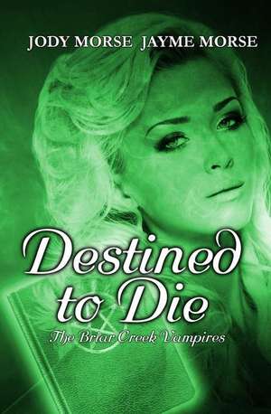 Destined to Die de Jody Morse