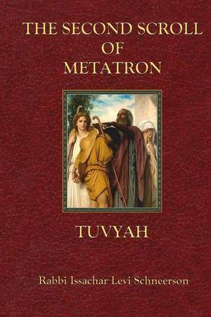 The Second Scroll of Metatron de MR Issachar Levi Schneerson