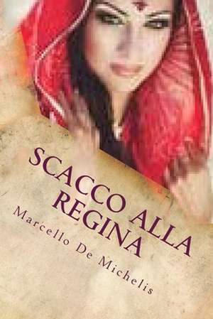 Scacco Alla Regina de Marcello De Michelis