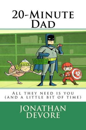 20-Minute Dad de Jonathan DeVore