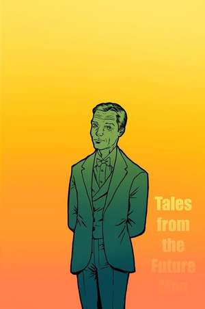 Tales from the Future Man de Christopher J. McLucas