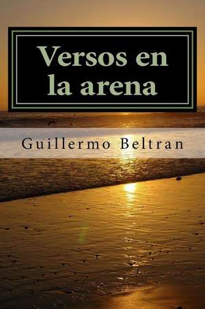 Versos En La Arena de LIC Guillermo Beltran MR