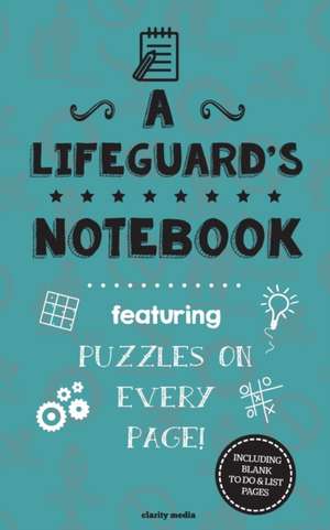 A Lifeguard's Notebook de Clarity Media