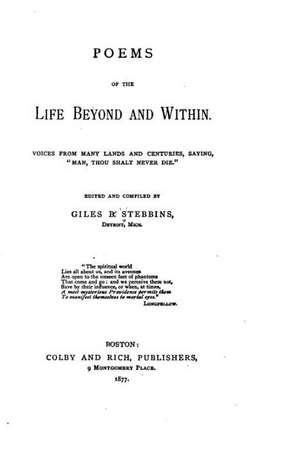 Poems of the Life Beyond and Within de Giles B. Stebbins