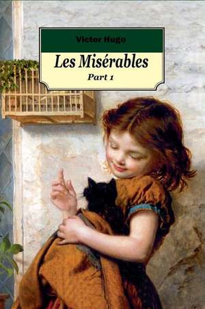 Les Miserables Part 1 de Victor Hugo