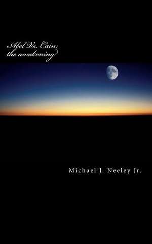 Abel vs. Cain de Michael J. Neeley Jr