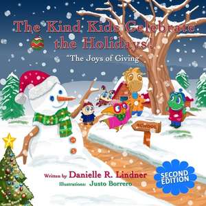 The Kind Kids Celebrate the Holidays!: The Joys of Giving de Danielle R. Lindner