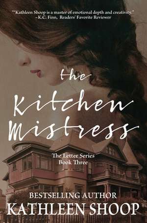 The Kitchen Mistress de Kathleen Shoop