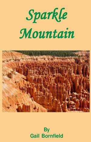 Sparkle Mountain de Dr Gail Bornfield