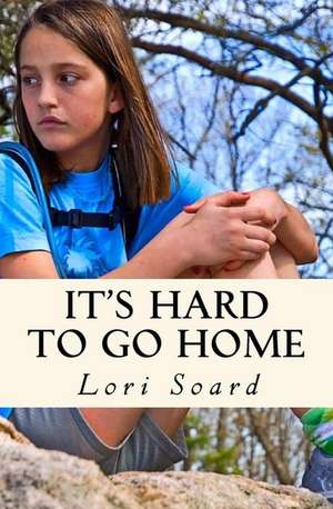 It's Hard to Go Home: Learn How to Improve Your Performance and Recover Faster by Feeding Your Body Powerful de Lori Soard