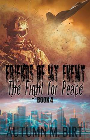 The Fight for Peace de Autumn M. Birt