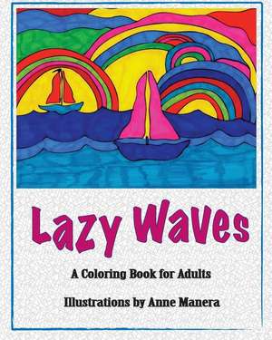 Lazy Waves a Coloring Book for Adults de Anne Manera