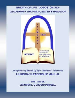 Breath of Life (Logos) Word Leadership Training Manual de Jennifer L. Gordon-Campbell