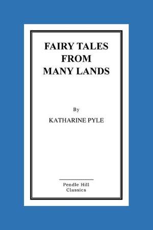 Fairy Tales from Many Lands de Katharine Pyle