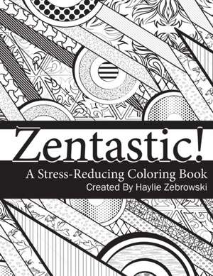 Zentastic! de Haylie Zebrowski
