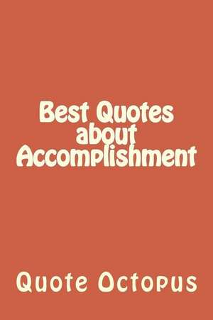 Best Quotes about Accomplishment de Quote Octopus