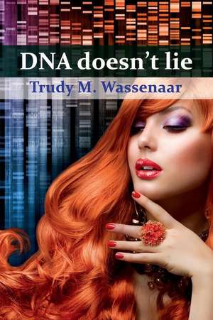 DNA Doesn't Lie: Bitten by the Billionaire de Trudy M. Wassenaar