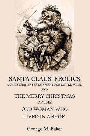 Santa Claus' Frolics de George M. Baker