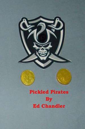 Pickled Pirates de Ed Chandler