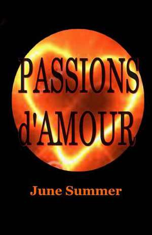 Passions D'Amour de June Summer