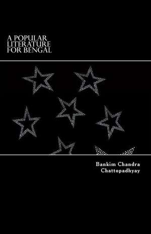 A Popular Literature for Bengal de Bankim Chandra Chattopadhyay