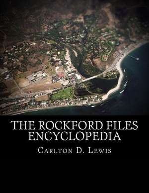 The Rockford Files Encyclopedia de Carlton D. Lewis