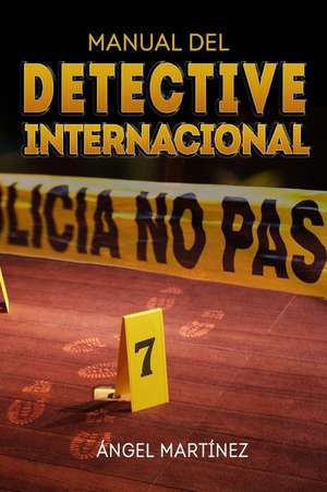 Manual del Detective Internacional de Angel Martinez