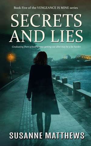 Secrets and Lies de Susanne Matthews