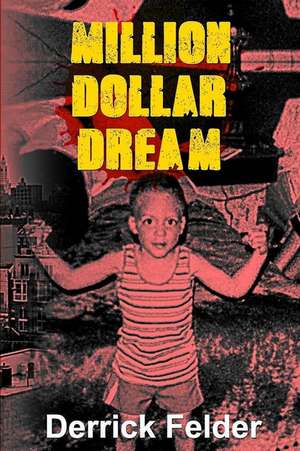 Million Dollar Dream: Brave & Daring Secret Missions of Ww2 de Derrick Felder