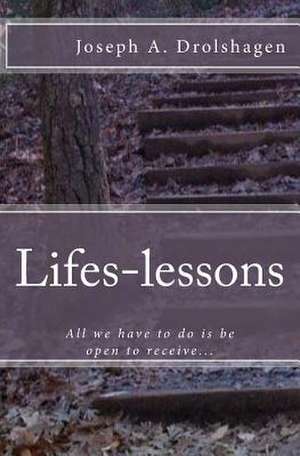 Lifes-Lessons de Joseph a. Drolshagen