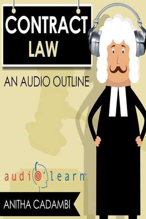 Contracts Law Audiolearn - A Course Outline de Audiolearn Law Content Team