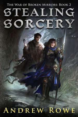 Stealing Sorcery de Andrew Rowe