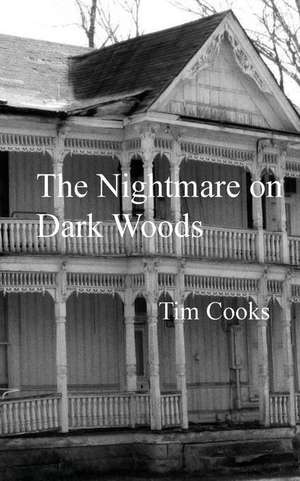 The Nightmare on Dark Woods de Tim Cooks